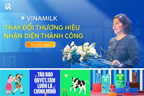 Thành Công Vinamilk Khi Thay đổi Nhận Diện Thương Hiệu Là Do đâu Irtech