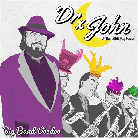 Dr. John & The WDR Big Band - Big Band Voodoo (Bonus Track Version ...