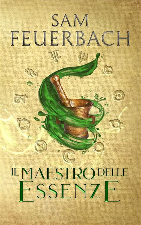 Il Maestro Delle Essenze La Saga Dell Alchimista I Ebook Feuerbach