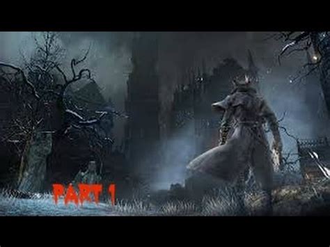 Bloodborne Gameplay Walkthrough Part P Hd Gameplay Ps Xbox One