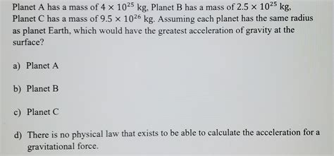 Solved Planet A has a mass of 4×1025kg, ﻿Planet B has a mass | Chegg.com