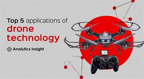 Top 5 Applications of Drone Technology