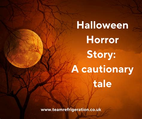 Halloween Horror Story: A Cautionary Tale - Team Refrigeration