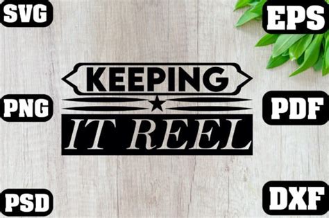 Keeping It Reel Svg Graphic By Dilashik Creative Fabrica