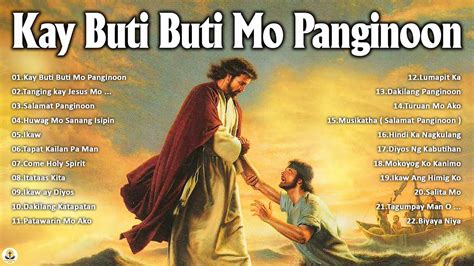 Tagalog Worship Christian Songs Morning Praise & Worship - Kay Buti ...