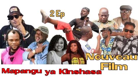 NOUVEAU FILM CONGOLAIS MAPANGU YA KINSHASA 02 EP YouTube