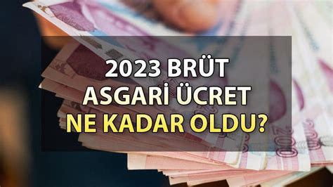 BRÜT ASGARİ ÜCRET NE KADAR OLDU 2023 TEMMUZ Asgari ücret brüt olarak