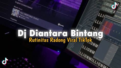 Dj Diantara Bintang X Rutinitas Radong Mengkane Otw Viral Tiktok