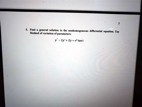 SOLVED Find General Solution To The Nonhomogeneous Differential