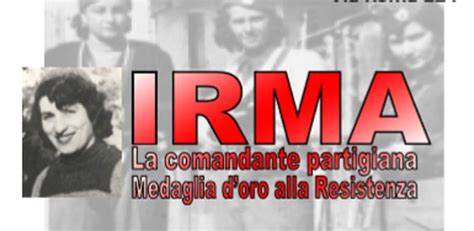 La Storia Della Partigiana Irma Protagonista All Sms Di Bagno A Ripoli