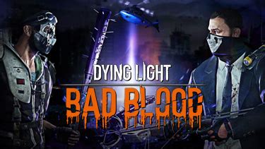 Dying Light: Bad Blood - скачать игру, официальный сайт. Обзор и видео ...