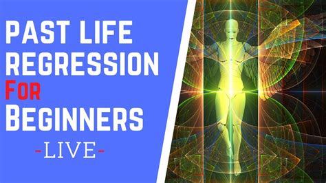 Exploring Past Life Regression For Beginners Live Youtube