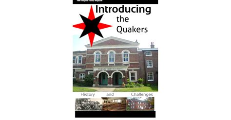 Introducing the Quakers: History and Challenges