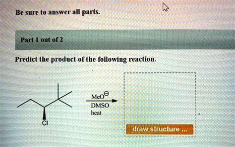 Be Sure To Answer All Parts Part Out Predict The Product Of The