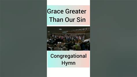 Grace Greater Than Our Sin Youtube