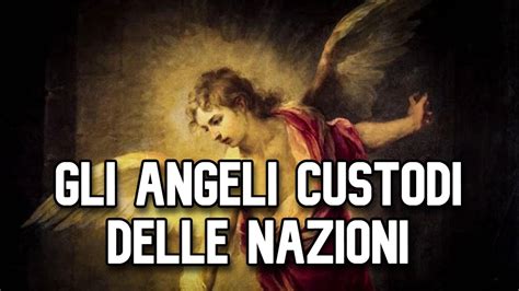 Gli Angeli Custodi Delle Nazioni Youtube