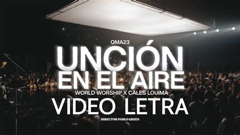 Unción en el Aire World Worship Feat CalesLouima VIDEO OFICIAL