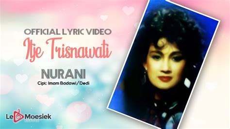 Itje Trisnawati Nurani Official Lyric Video YouTube