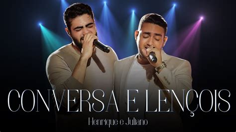 Letra De Henrique E Juliano Conversa E Lençóis