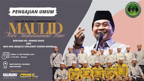 Live Kh Anwar Zahid Peringatan Maulid Nabi Muhammad Saw Di