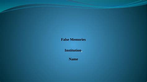 False Memories And Their Impact On Eyewitness Testimony