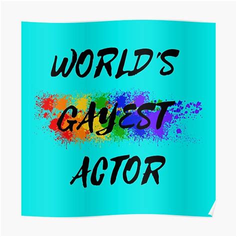 World S Gayest Actor Rainbow Color Splash For Gay Actors For Pride Month In Cyan Poster For