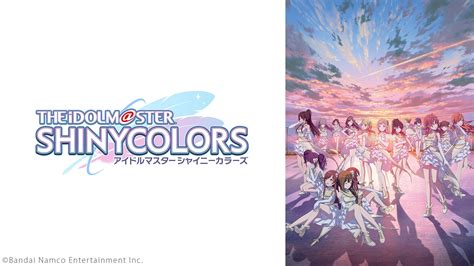 アニメ『アイドルマスター シャイニーカラーズ』 第12話放送直前企画！ 615、ニコ生で1～11話の振り返り上映会が決定 株式会社ドワン