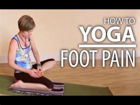 Foot Pain Relief - Yoga For Feet, Legs, Hips, & Lower Back Pain | Foot ...