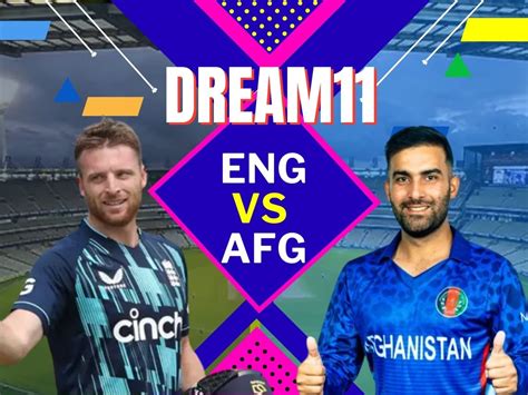 ENG Vs AFG Dream11 Team Prediction England Vs Afganistan Fantasy Icc