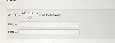 Solved Let F X 5x2 4x 7x2 ﻿find The Following F X F 9