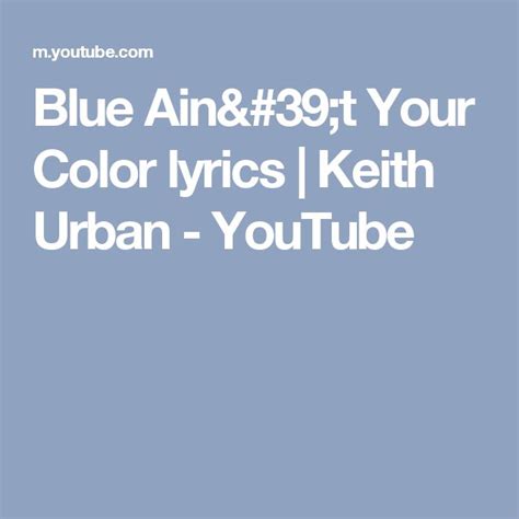 Blue Ain T Your Color Lyrics Keith Urban Youtube Blue Aint Your