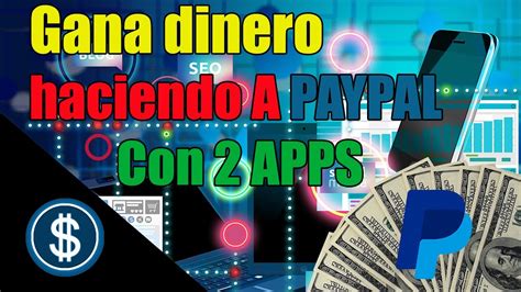 2 APPS Para GANAR DINERO A PayPal 2020 LAS MEJORES APPS Para GANAR