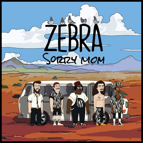 Sorry Mom | ZEBRA