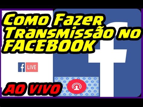 Como Fazer LIVE NO FACEBOOK COMO FAZER Transmissão Ao Vivo no Facebook