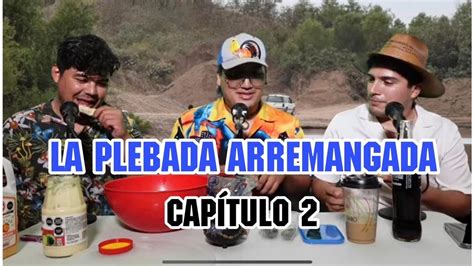 La Plebada Arremangada Capitulo Ll Youtube