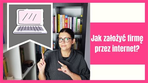 Jak założyć firmę przez internet YouTube