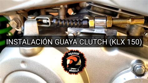 passion2wheels INSTALACIÓN GUAYA CLUTCH KLX 150 YouTube