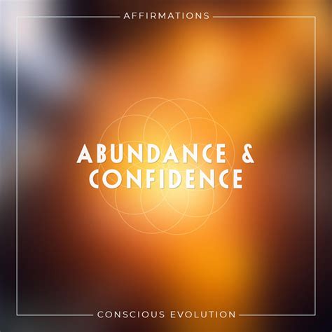 Abundance And Confidence Affirmations Album By Conscious Evolution