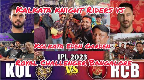 Kolkata Knight Riders Vs Royal Challenger Bangalore Kolkata Eden Garden