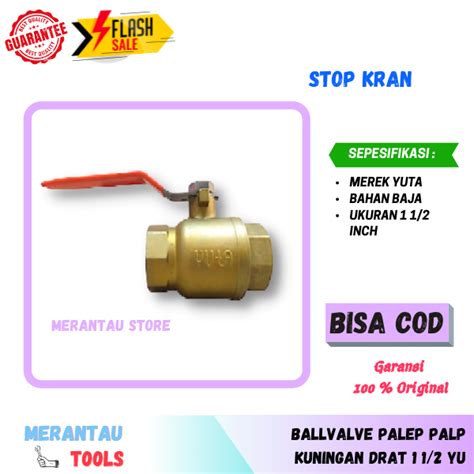 Ballvalve Kuningan Yuta Inch Ball Valve Stop Kran Besi Palep Palp