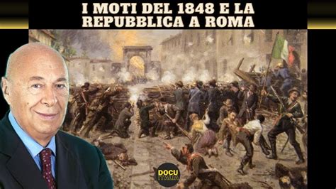 I MOTI DEL 1848 E LA REPUBBLICA A ROMA DOCUMENTARIO RAI PASSATO E