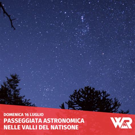 Passeggiata Astronomica Nelle Valli Del Natisone Wild Routes