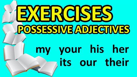 My Your His Her Its Our Their Exercises With Possessive Adjectives