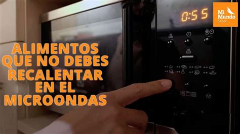 6 Comidas Que Nunca Deberías Recalentar En El Microondas Youtube