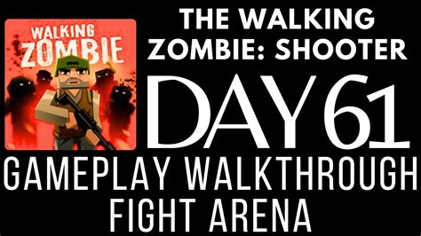 Arena Day 61 In The Walking Zombie Shooter Gameplay Walkthrough