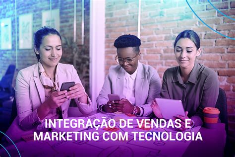 Integração De Vendas E Marketing Com Tecnologia