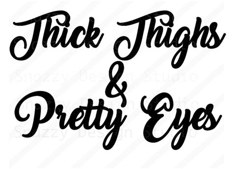 Thick Thighs & Pretty Eyes Svg Thick Thighs Svg Pretty | Etsy