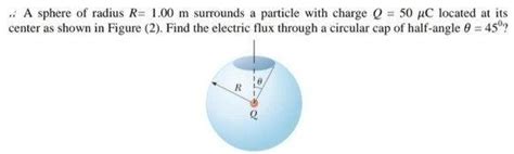 Solved A Sphere Of Radius R M Surrounds A Particle Chegg