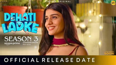 Dehati Ladke Season Release Date Amazon Minitv Kusha Kapila