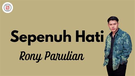 Sepenuh Hati Rony Parulian Andi Rianto Lirik Lagu Youtube